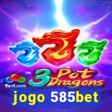 jogo 585bet